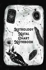 9781099931987-1099931983-Astrology Natal Chart Notebook: Organizer For Blank Star Birth Charts - Astrology Natal Chart Interpretation Of Houses And Signs Log - 100+ Guided Pages - Zodiac Sign Journal (Natal Chart Notebooks)