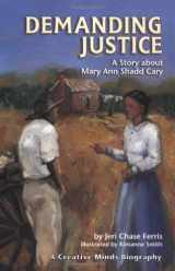 9781575051772-157505177X-Demanding Justice: A Story About Mary Ann Shadd Cary (Creative Minds Biography)