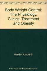 9780443036880-0443036888-Body weight control: The physiology, clinical treatment, and prevention of obesity