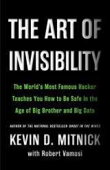 9780316380508-0316380504-The Art of Invisibility: The World's Most Famous Hacker Teaches You How to Be Safe in the Age of Big Brother and Big Data