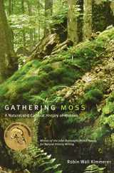 9780870714993-0870714996-Gathering Moss: A Natural and Cultural History of Mosses