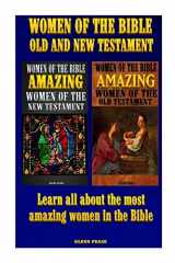 9781523908950-1523908955-Women of the Bible Old and New Testament: Learn all about the most amazing women in the Bible