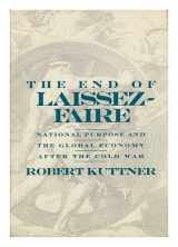 9780394579955-039457995X-The End Of Laissez-Faire: National Purpose and the Global Economy after the Cold War