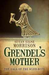 9781785350092-1785350099-Grendel’s Mother: The Saga of the Wyrd-Wife