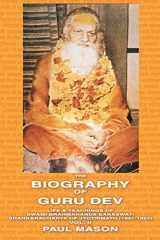 9780956222817-0956222811-The Biography of Guru Dev: Life & Teachings of Swami Brahmananda Saraswati Shankaracharya of Jyotirmath (1941-1953) Vol. II