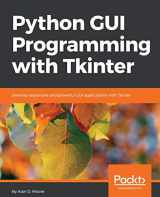 9781788835886-1788835883-Python GUI Programming with Tkinter: Develop responsive and powerful GUI applications with Tkinter