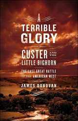 9781400136742-1400136741-A Terrible Glory: Custer and the Little Bighorn---The Last Great Battle of the American West