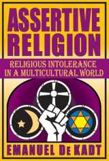 9781412851756-1412851750-Assertive Religion: Religious Intolerance in a Multicultural World