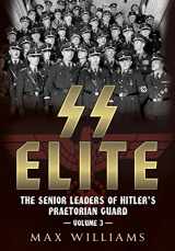 9781781556382-1781556385-SS Elite: The Senior Leaders of Hitler's Praetorian Guard: Volume 3 - R to W