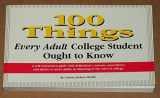 9780935637267-0935637265-100 things every adult college student ought to know: A self-orientation guide with definitions, customs, procedures, and advice to assist adults in adjusting to the start of college