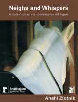 9781908062581-1908062584-Neighs and Whispers: A Study of Contact and Communication with Horses