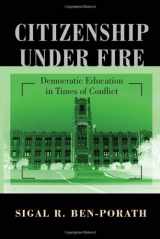 9780691124346-0691124345-Citizenship under Fire: Democratic Education in Times of Conflict