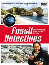 9781846075773-1846075777-The Fossil Detectives: Discovering Prehistoric Britain
