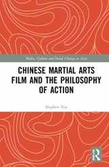 9780367757397-0367757397-Chinese Martial Arts Film and the Philosophy of Action (Media, Culture and Social Change in Asia)
