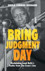 9781009098120-1009098128-Bring Judgment Day: Reclaiming Lead Belly's Truths from Jim Crow's Lies