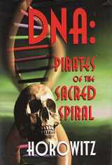 9780923550455-0923550453-DNA: Pirates Of The Sacred Spiral