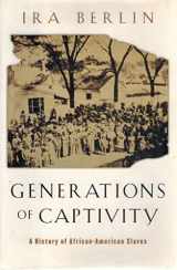 9780674010611-0674010612-Generations of Captivity: A History of African-American Slaves