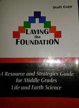 9781932987034-1932987037-Laying The Foundation A Resource and Strategies Guide for Middle Grades Life and Earth Science