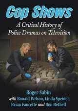 9780786448197-0786448199-Cop Shows: A Critical History of Police Dramas on Television
