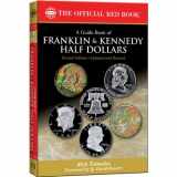 9780794836665-0794836666-A Guide Book of Franklin & Kennedy Half Dollars (Official Red Book: Bowers)
