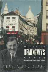 9780312051778-0312051778-Walks in Hemingway's Paris: A Guide to Paris for the Literary Traveler