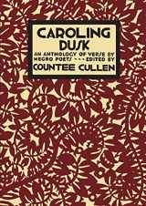 9781609622787-1609622782-Caroling Dusk: An Anthology of Verse by Negro Poets