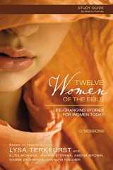 9780310691617-0310691613-Twelve Women of the Bible Study Guide: Life-Changing Stories for Women Today