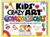 9781885593283-1885593287-Kids' Crazy Art Concoctions: 50 Mysterious Mixtures for Art & Craft Fun (Williamson Kids Can! Series)