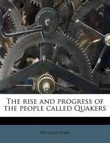 9781176471740-1176471740-The rise and progress of the people called Quakers
