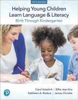 9780136615774-0136615775-Helping Young Children Learn Language and Literacy: Birth Through Kindergarten -- Pearson eText