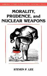 9780521382724-0521382726-Morality, Prudence, and Nuclear Weapons (Cambridge Studies in Philosophy and Public Policy)