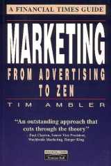9780273620327-0273620320-Marketing From Advertising to Zen (Financial Times Series)