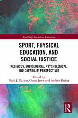9780367544263-0367544261-Sport, Physical Education, and Social Justice (Routledge Research in Education)