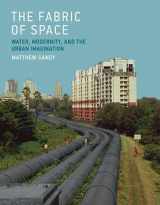 9780262533720-0262533723-The Fabric of Space: Water, Modernity, and the Urban Imagination
