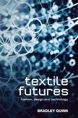 9781845208073-1845208072-Textile Futures: Fashion, Design and Technology