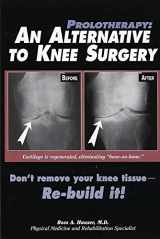 9780966101089-0966101081-Prolotherapy: An Alternative to Knee Surgery