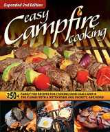 9781497102835-1497102839-Easy Campfire Cooking, Expanded 2nd Edition: 250+ Family Fun Recipes for Cooking Over Coals and In the Flames with a Dutch Oven, Foil Packets, and More! (Fox Chapel Publishing) For Camping or Scouts