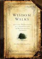 9781424549146-1424549140-Wisdom Walks: 40 Life Principles for a Significant and Meaningful Journey (Hardcover) – A Real-Life Guide for Walking Purposefully with God, Perfect Gift for Birthdays, Holidays, Graduation, and More