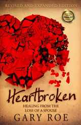9781950382378-1950382370-Heartbroken: Healing from the Loss of a Spouse (2nd Edition) (Good Grief Series)