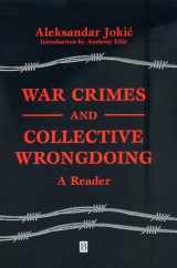 9780631225041-0631225048-War Crimes and Collective Wrongdoing: A Reader