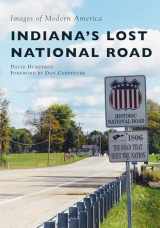9781467128902-1467128902-Indiana's Lost National Road (Images of Modern America)