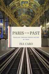 9780393078947-0393078949-Paris to the Past: Traveling through French History by Train