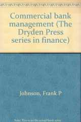 9780030117923-0030117925-Commercial bank management (The Dryden Press series in finance)