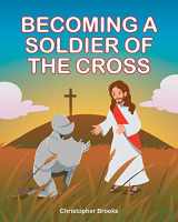 9781098073985-1098073983-Becoming a Soldier of the Cross
