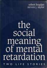 9780807733431-0807733431-The Social Meaning of Mental Retardation: Two Life Stories (Special Education Series)