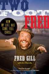 9781451636215-1451636210-Two Foot Fred: How My Life Has Come Full Circle