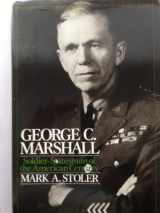 9780805777680-0805777687-George C. Marshall: Soldier-Statesman of the American Century