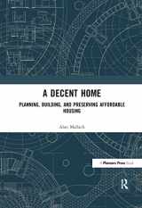 9781932364590-1932364595-A Decent Home: Planning, Building, and Preserving Affordable Housing