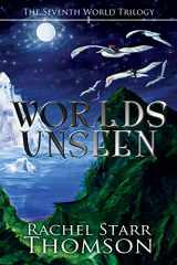 9780973959123-0973959126-Worlds Unseen (Seventh World Trilogy)