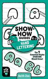 9781250249999-1250249996-Show-How Guides: Hand Lettering: The 9 Essential Styles Everyone Should Know!